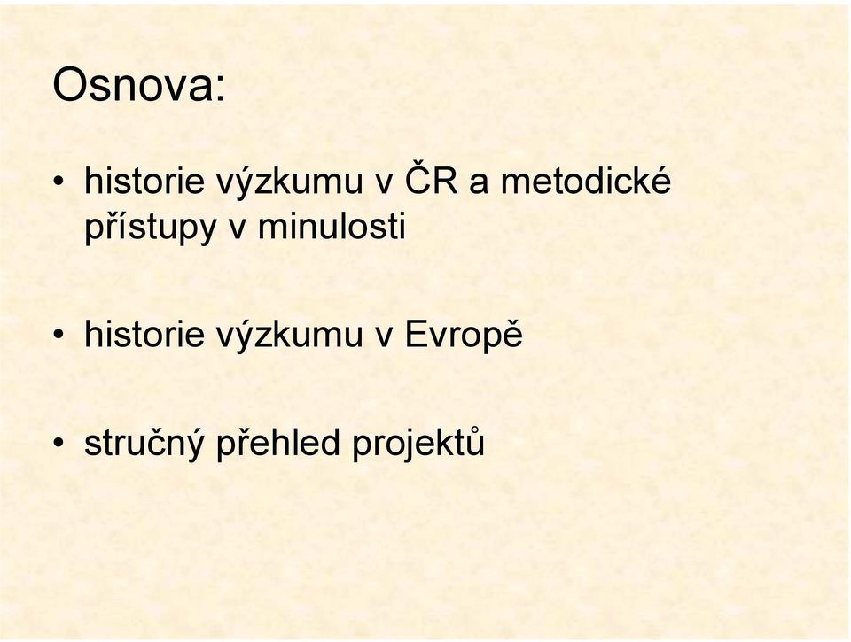 minulosti historie výzkumu v