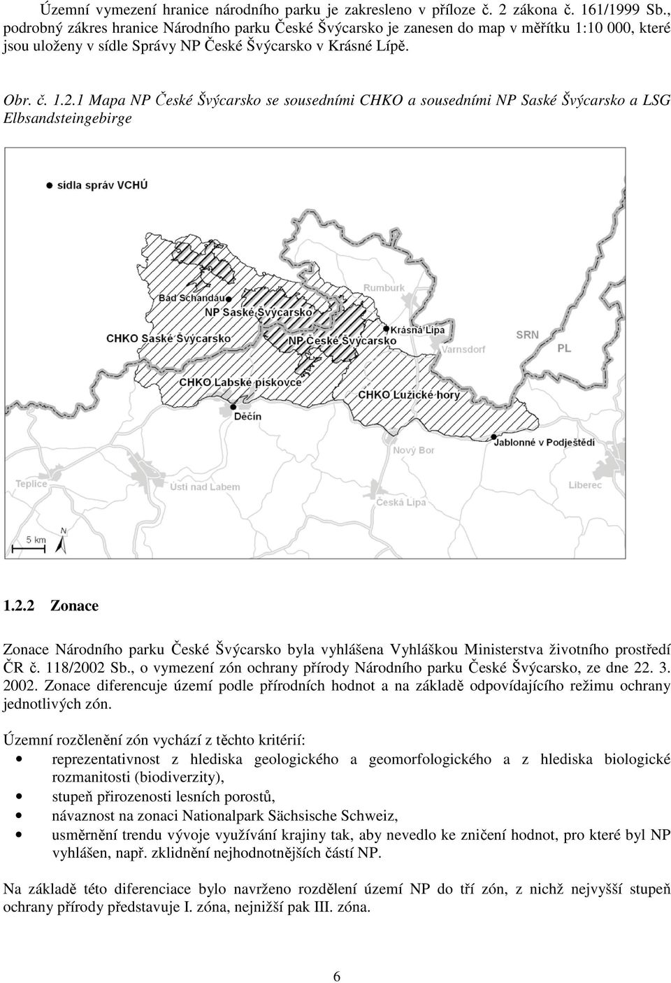1 Mapa NP České Švýcarsko se sousedními CHKO a sousedními NP Saské Švýcarsko a LSG Elbsandsteingebirge 1.2.