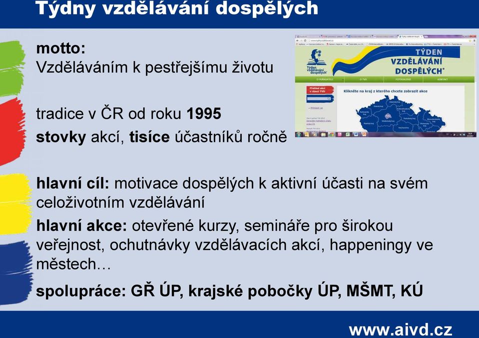 celoživotním vzdělávání hlavní akce: otevřené kurzy, semináře pro širokou veřejnost,