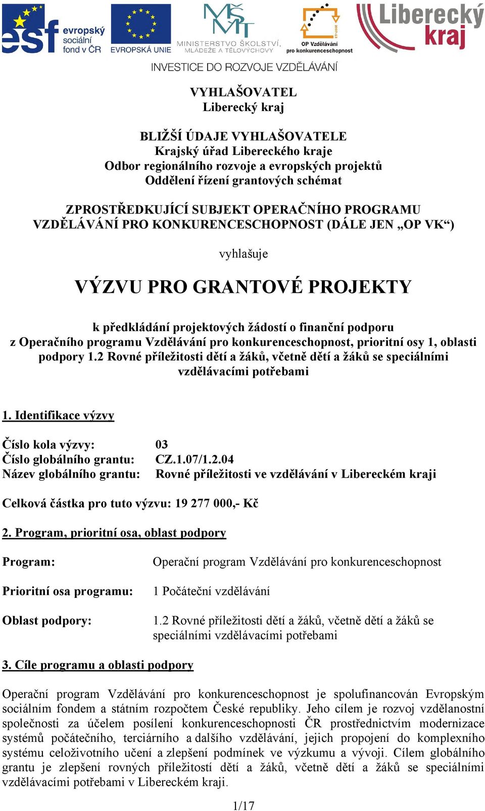 pro konkurenceschopnost, prioritní osy 1, oblasti podpory 1.2 Rovné příležitosti dětí a žáků, včetně dětí a žáků se speciálními vzdělávacími potřebami 1.