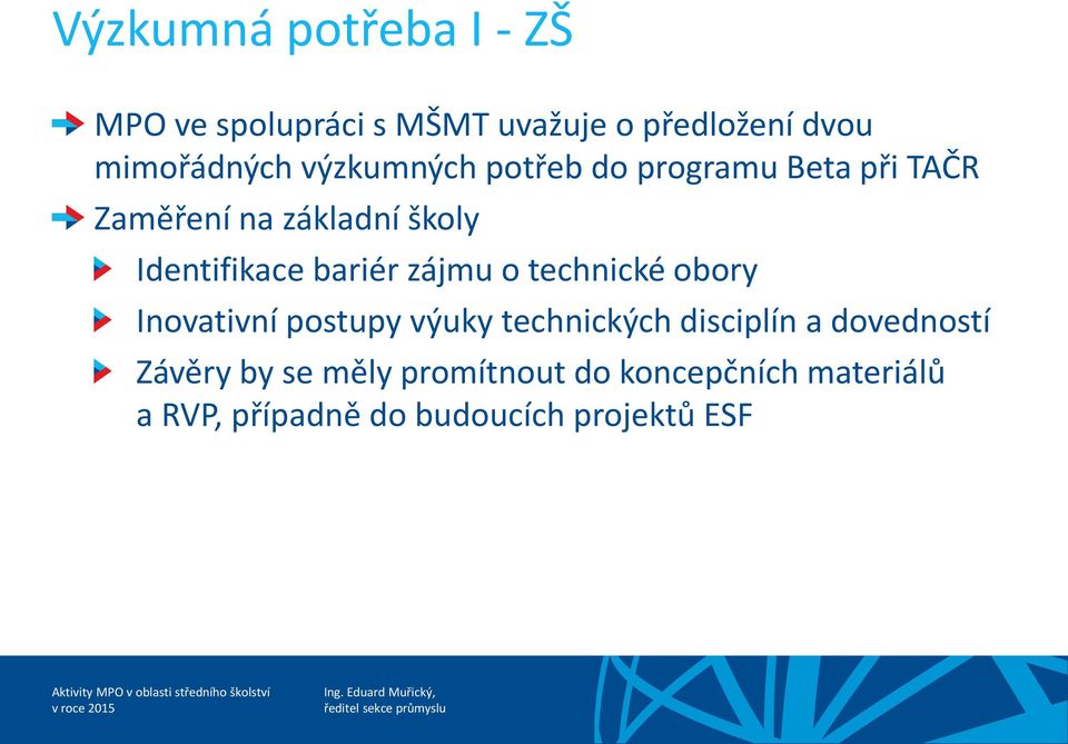 bariér zájmu o technické obory Inovativní postupy výuky technických disciplín a