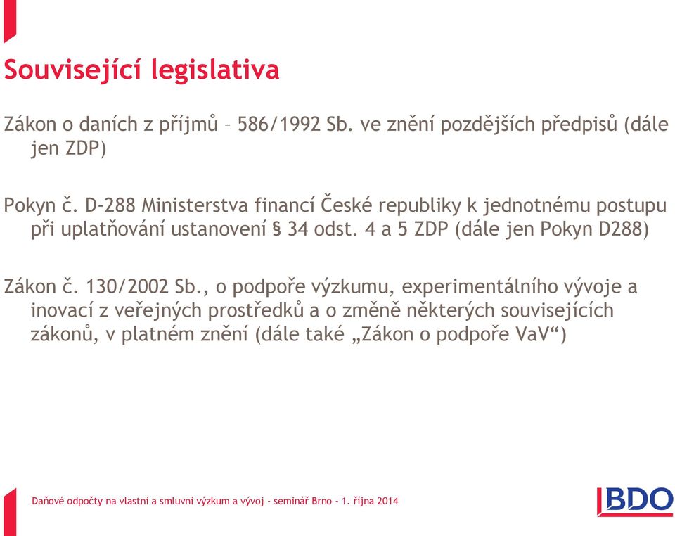 D-288 Ministerstva financí České republiky k jednotnému postupu při uplatňování ustanovení 34 odst.