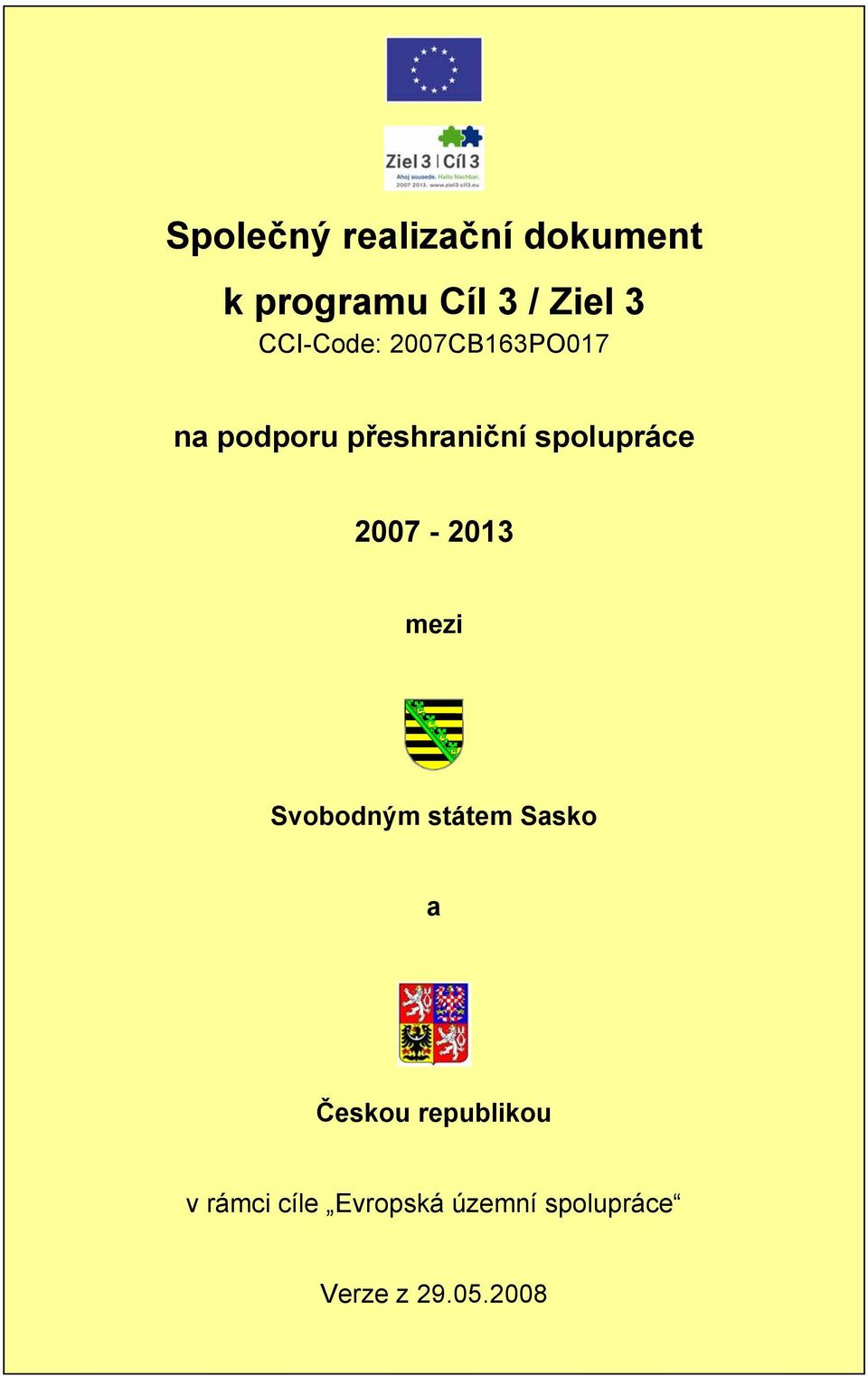 spolupráce 2007-2013 mezi Svobodným státem Sasko a Českou