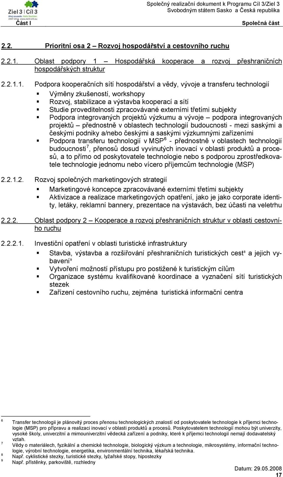 Hospodářská kooperace a rozvoj přeshraničních hospodářských struktur 2.2.1.