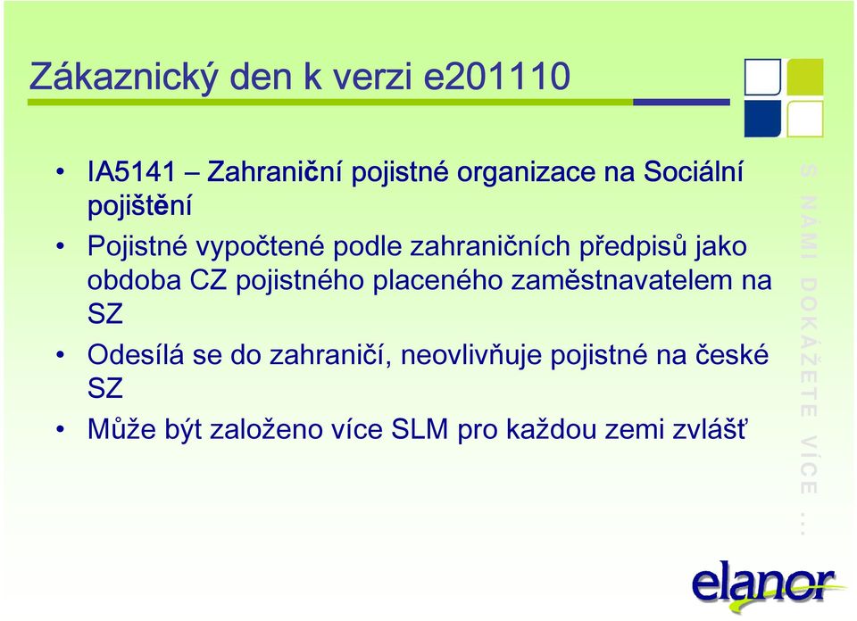 pojistného placeného zaměstnavatelem na SZ Odesílá se do zahraničí,