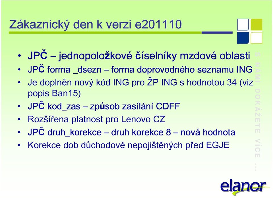 popis Ban15) JPČ kod_zas způsob zasílání CDFF Rozšířena platnost pro Lenovo CZ