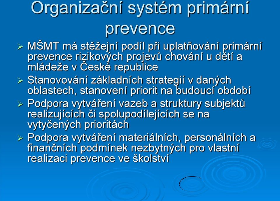 budoucí období Podpora vytváření vazeb a struktury subjektů realizujících či spolupodílejících se na vytyčených