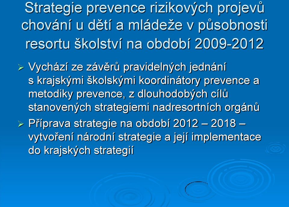 prevence a metodiky prevence, z dlouhodobých cílů stanovených strategiemi nadresortních orgánů