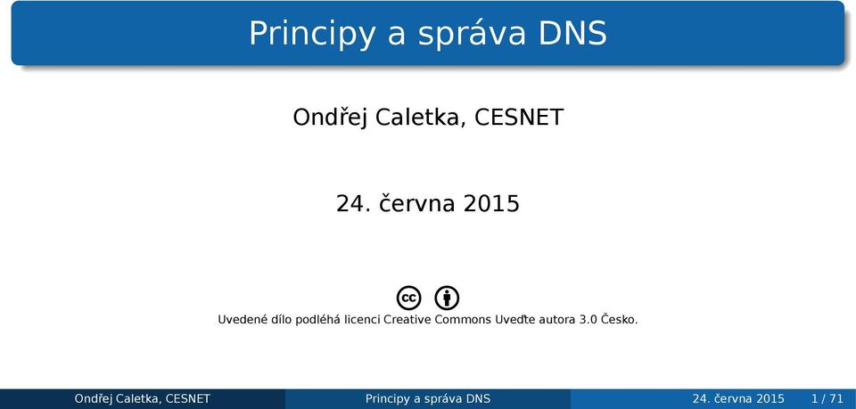 Creative Commons Uveďte autora 30 Česko Ondřej