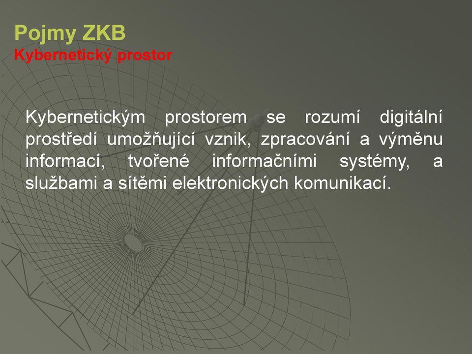 vznik, zpracování a výměnu informací, tvořené