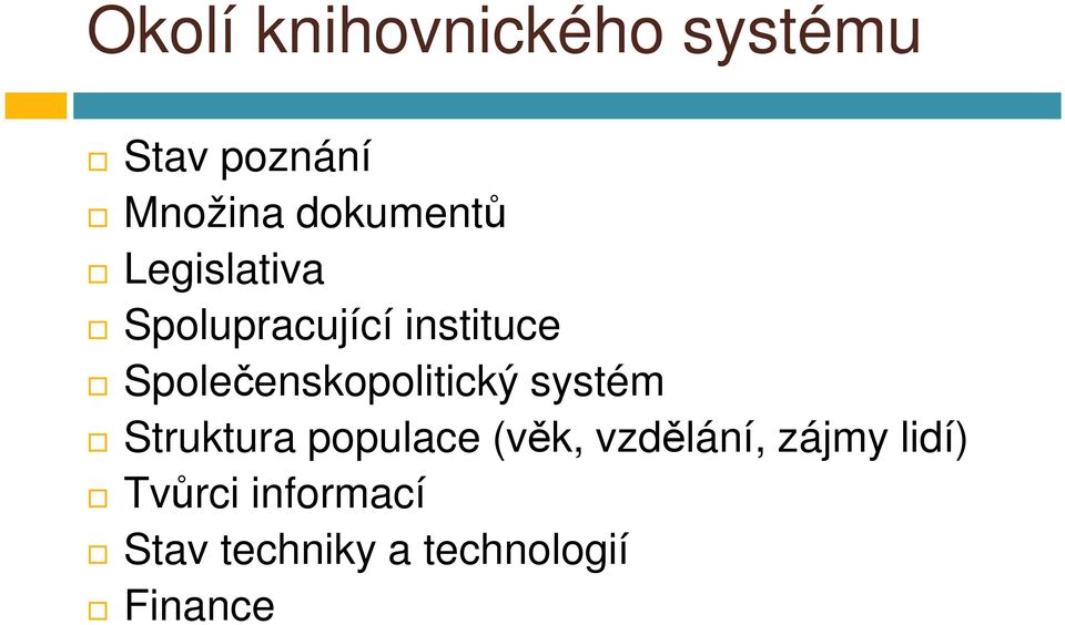 Společenskopolitický systém Struktura populace (věk,