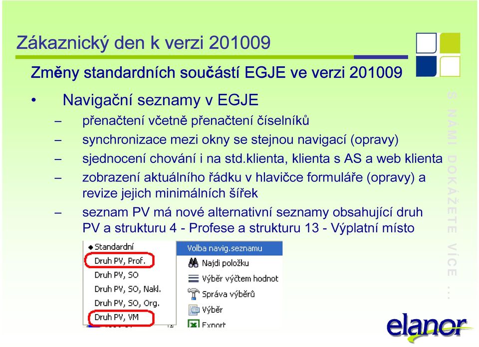 klienta, klienta s AS a web klienta zobrazení aktuálního řádku v hlavičce formuláře (opravy) a revize jejich