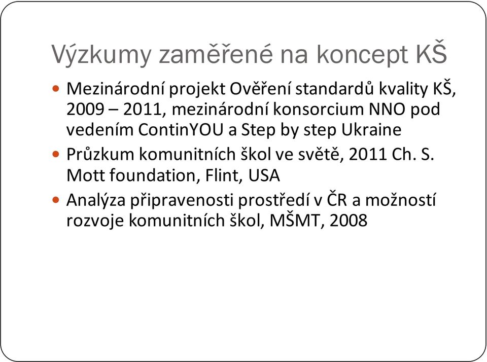 Ukraine Průzkum komunitníchškol ve světě, 2011 Ch. S.