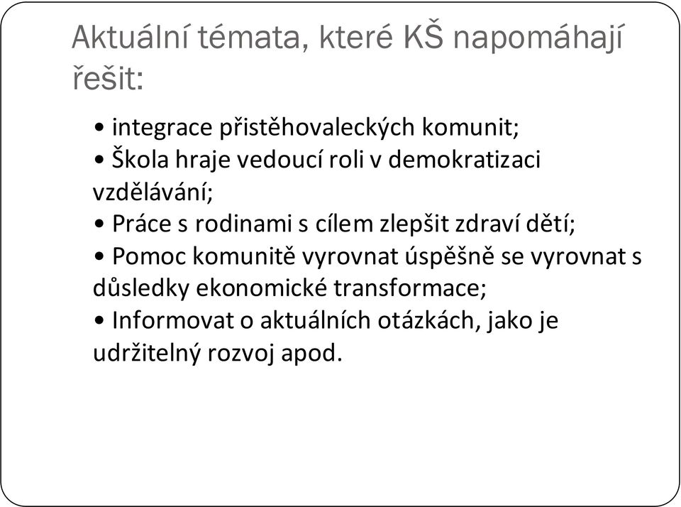 zlepšit zdravídětí; Pomoc komunitěvyrovnat úspěšněse vyrovnat s důsledky