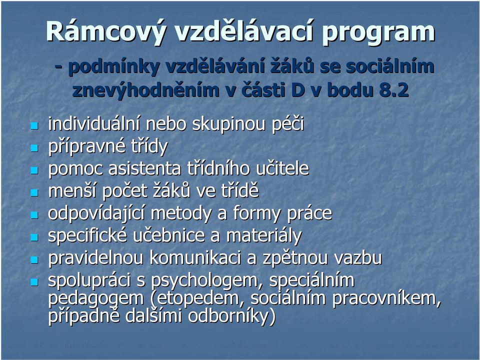 třídět odpovídaj dající metody a formy práce specifické učebnice a materiály pravidelnou komunikaci a zpětnou