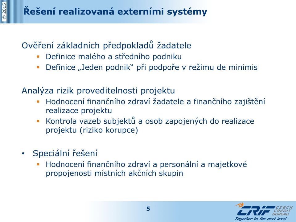 zdraví žadatele a finančního zajištění realizace projektu Kontrola vazeb subjektů a osob zapojených do realizace