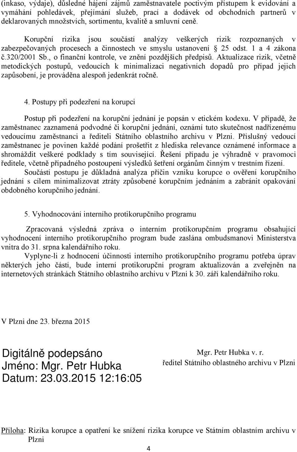 320/2001 Sb., o finanční kontrole, ve znění pozdějších předpisů.