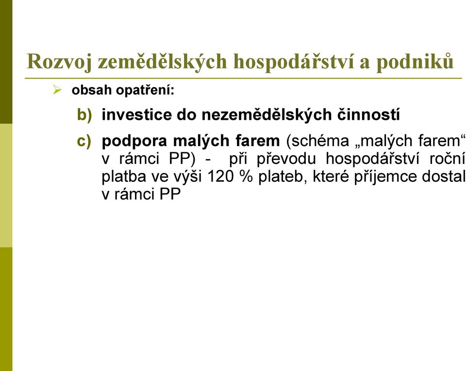 (schéma malých farem v rámci PP) - při převodu hospodářství