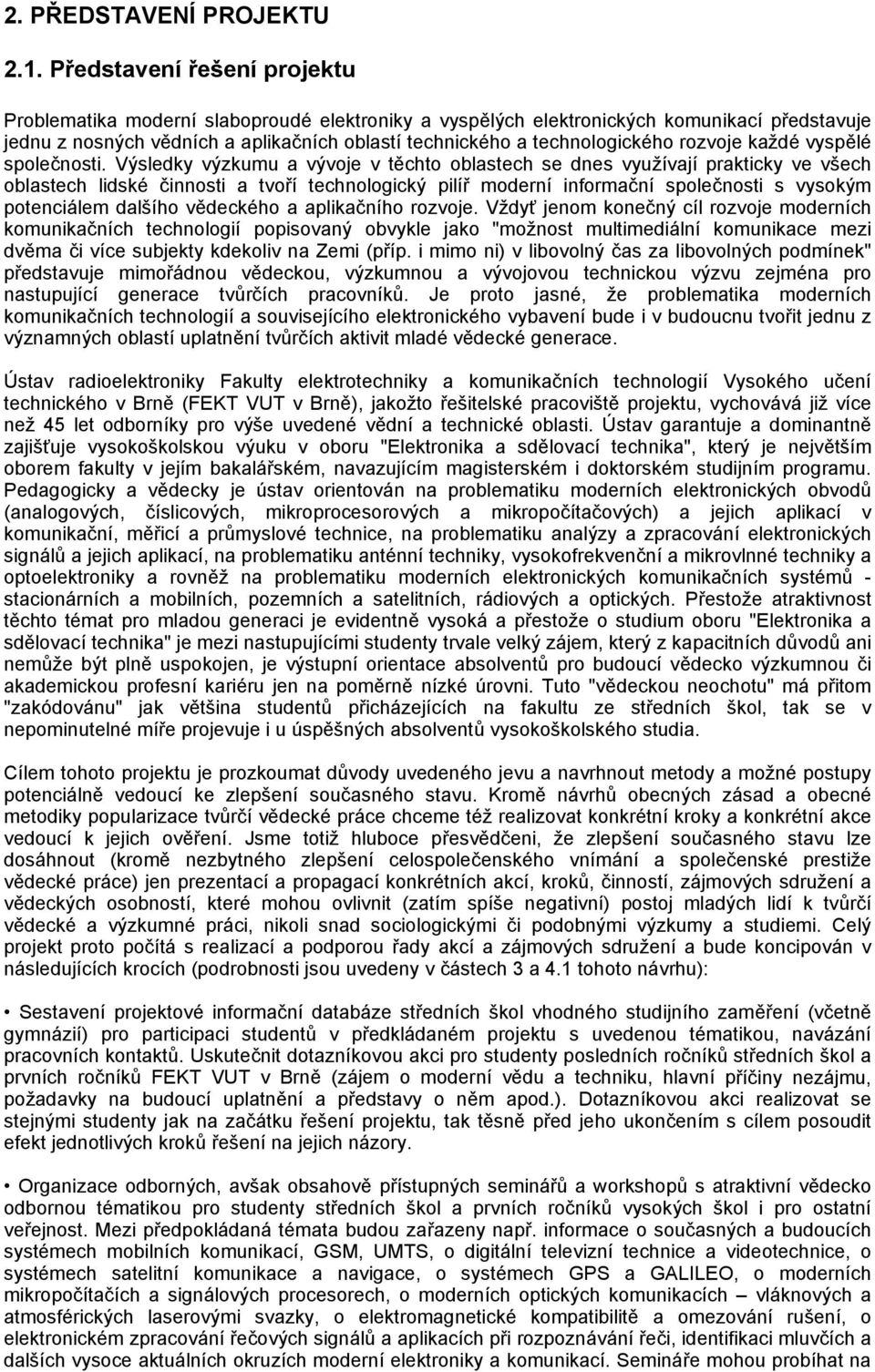 rozvoje každé vyspělé společnosti.