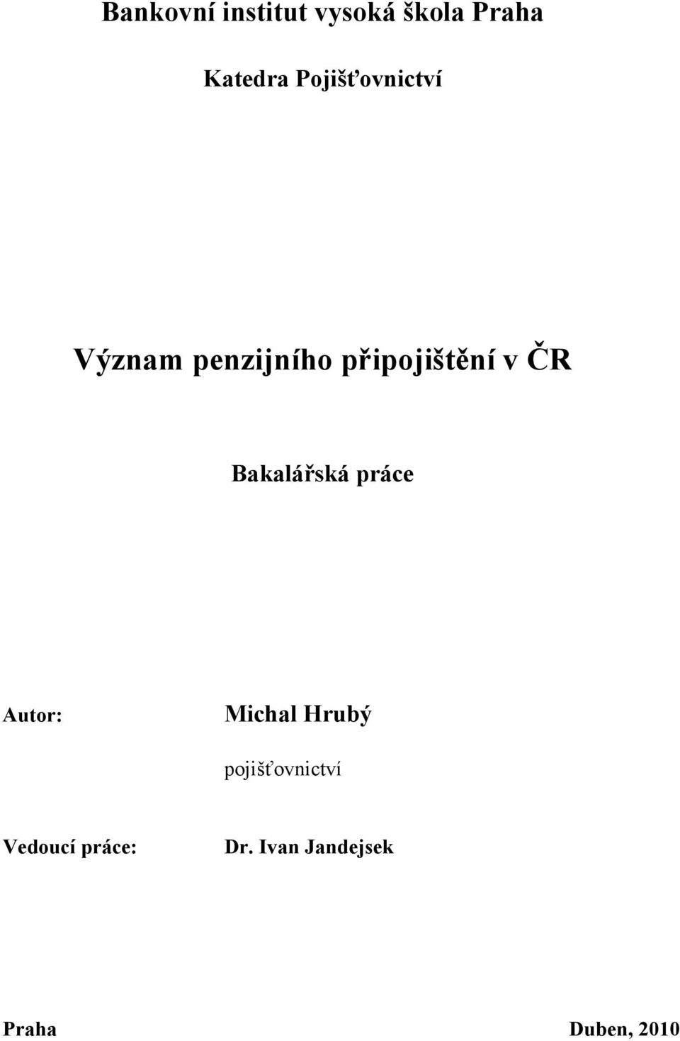 ČR Bakalářská práce Autor: Michal Hrubý