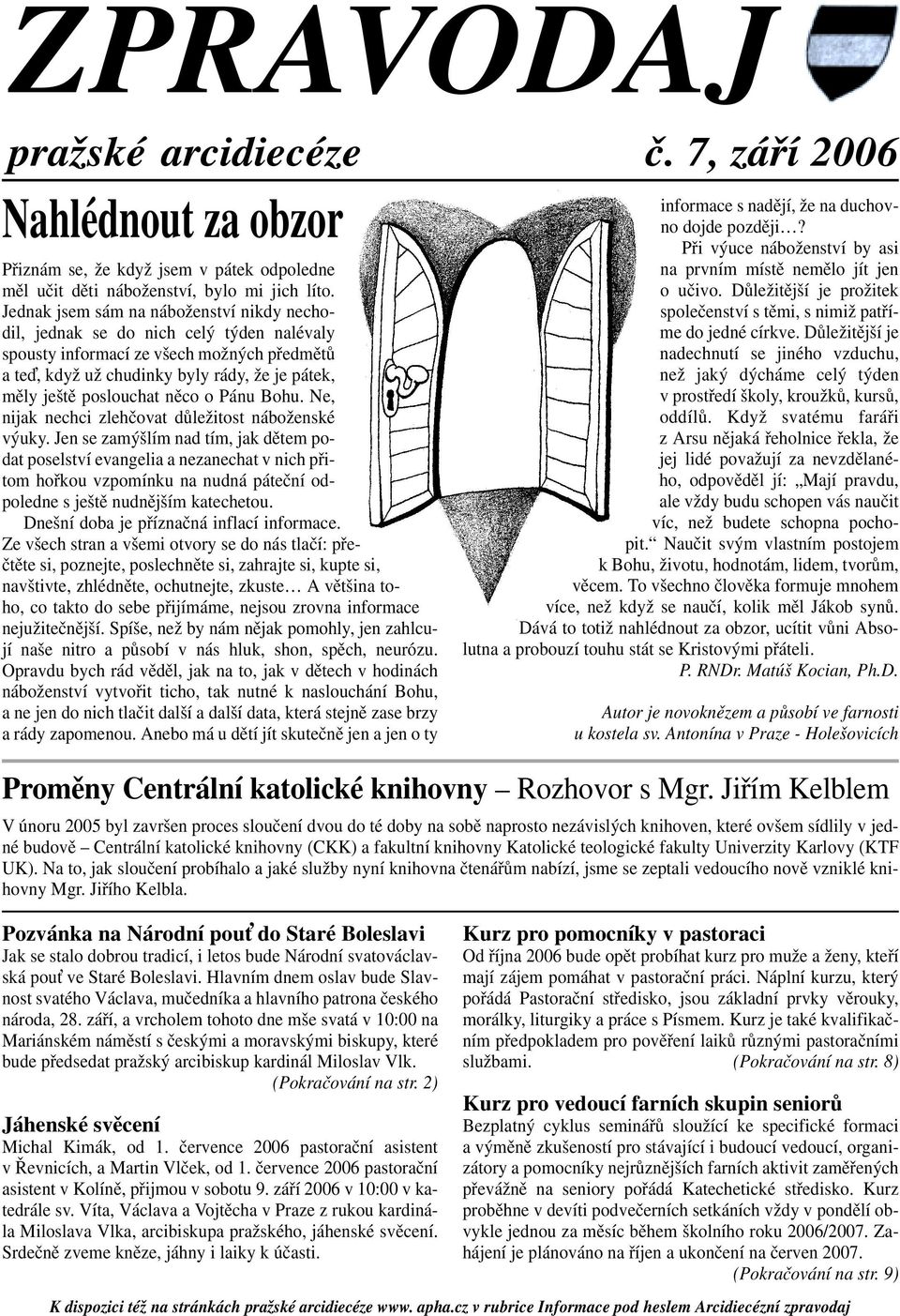 něco o Pánu Bohu. Ne, nijak nechci zlehčovat důležitost náboženské výuky.