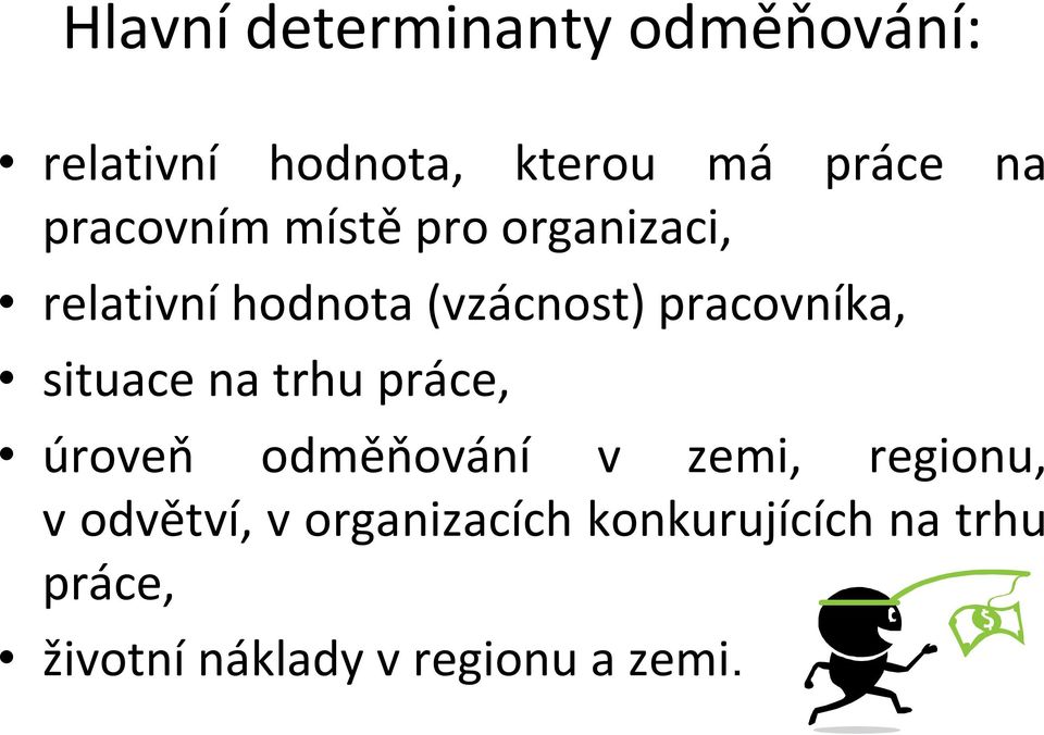 situace na trhu práce, úroveň odměňování v zemi, regionu, v odvětví, v
