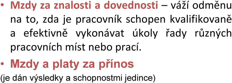 vykonávat úkoly řady různých pracovních míst nebo