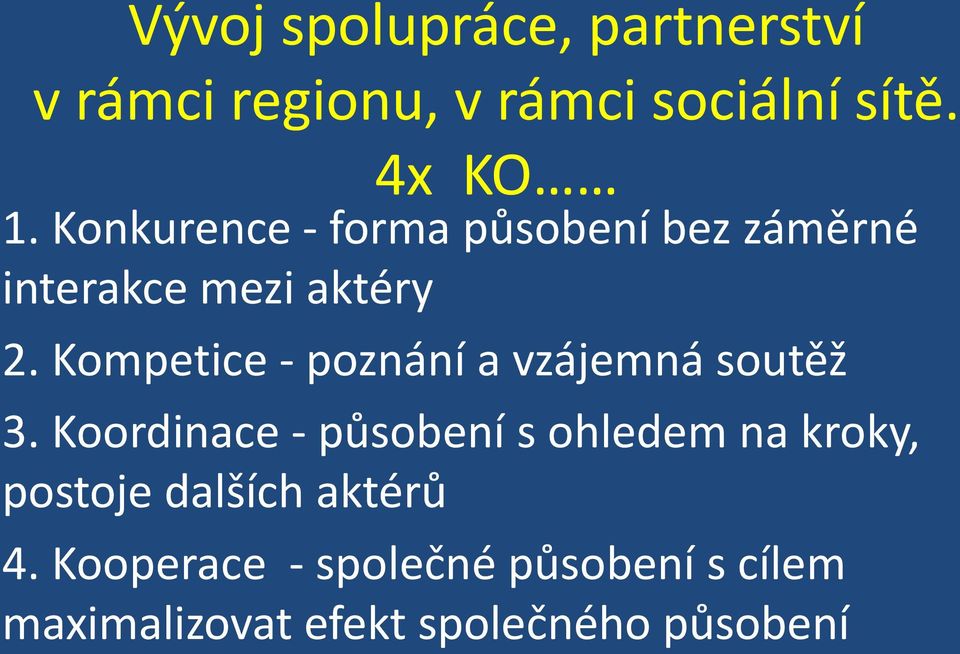 Kompetice - poznání a vzájemná soutěž 3.