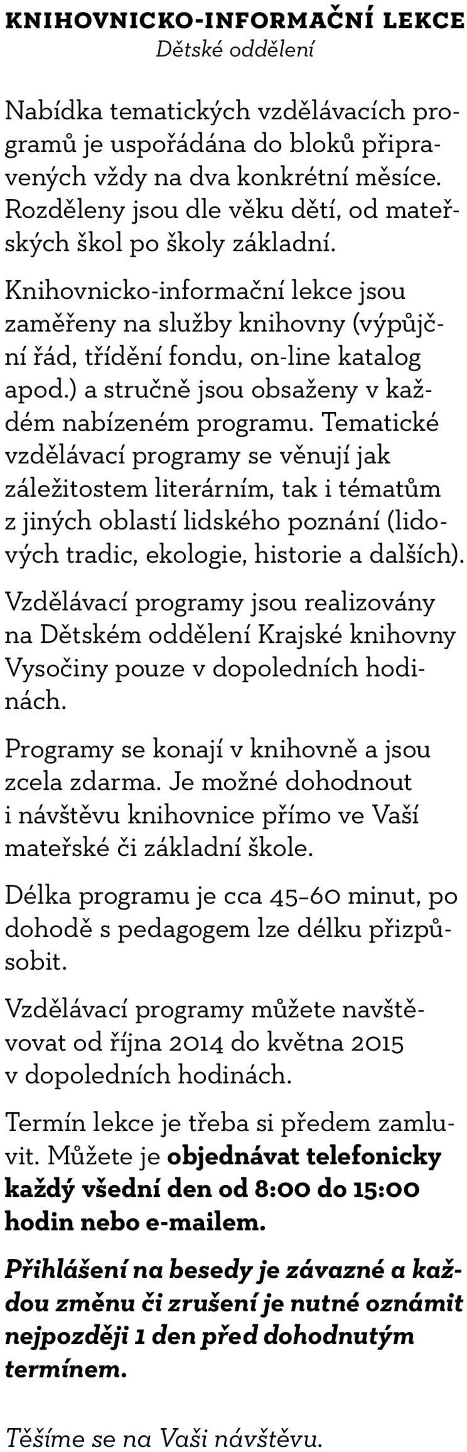 ) a stručně jsou obsaženy v každém nabízeném programu.