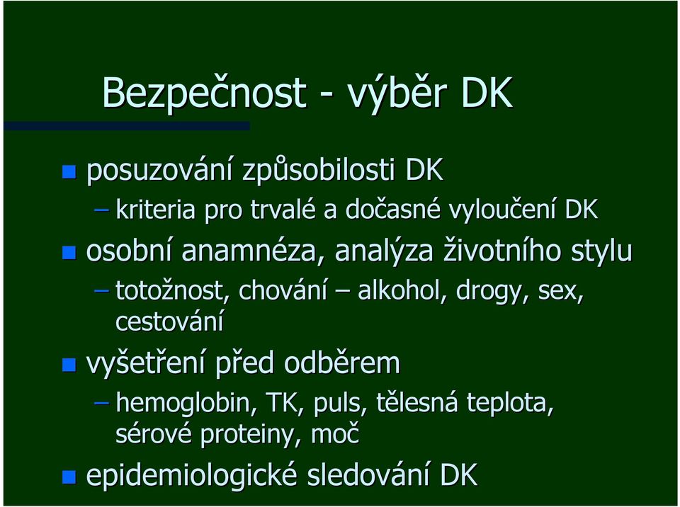 chování alkohol, drogy, sex, cestování vyšet etření před odběrem hemoglobin,