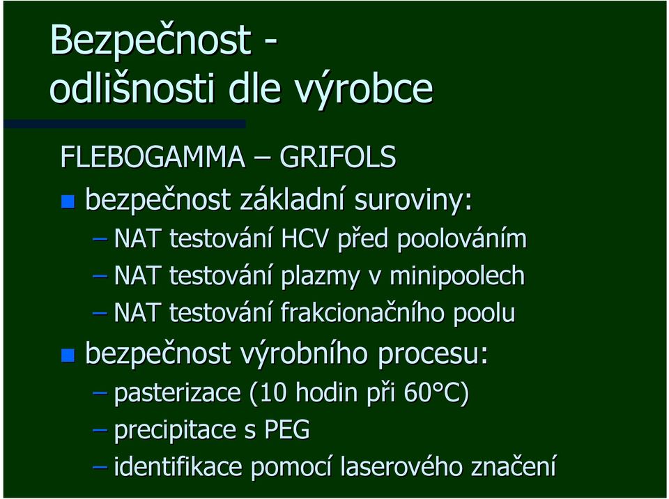 minipoolech NAT testování frakcionačního poolu bezpečnost výrobního procesu: