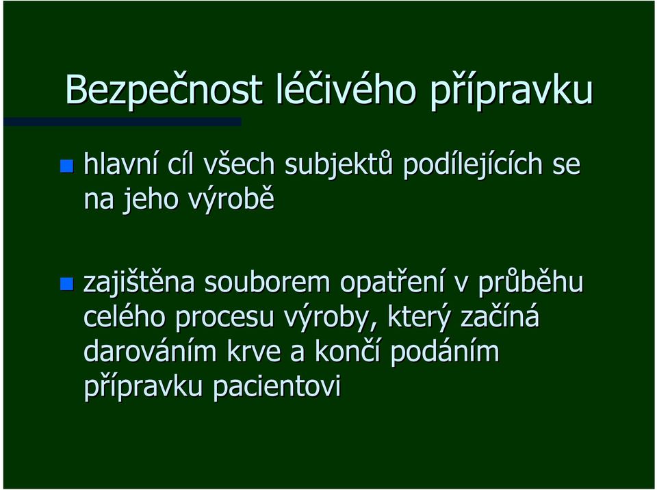 souborem opatřen ení v průběhu celého procesu výroby, který