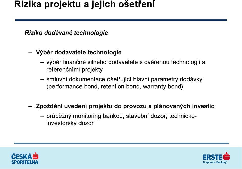 ošetřující hlavní parametry dodávky (performance bond, retention bond, warranty bond) Zpoždění