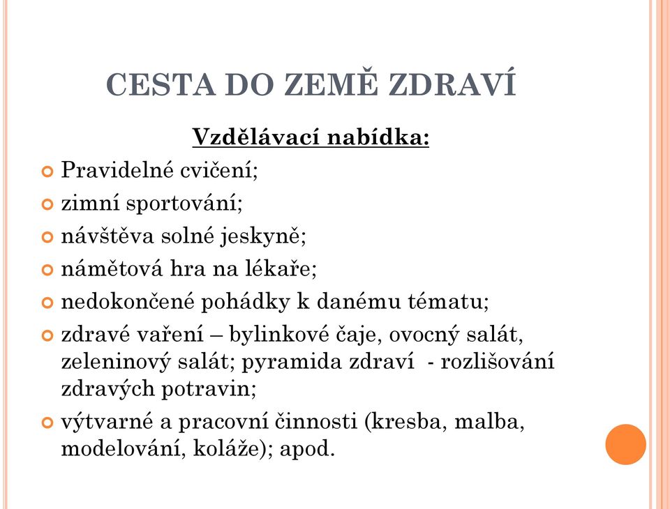 zdravé vaření bylinkové čaje, ovocný salát, zeleninový salát; pyramida zdraví -