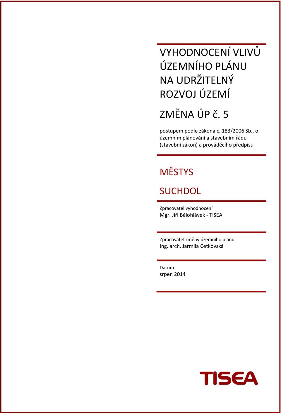 , o územním plánování a stavebním řádu (stavební zákon) a prováděcího předpisu