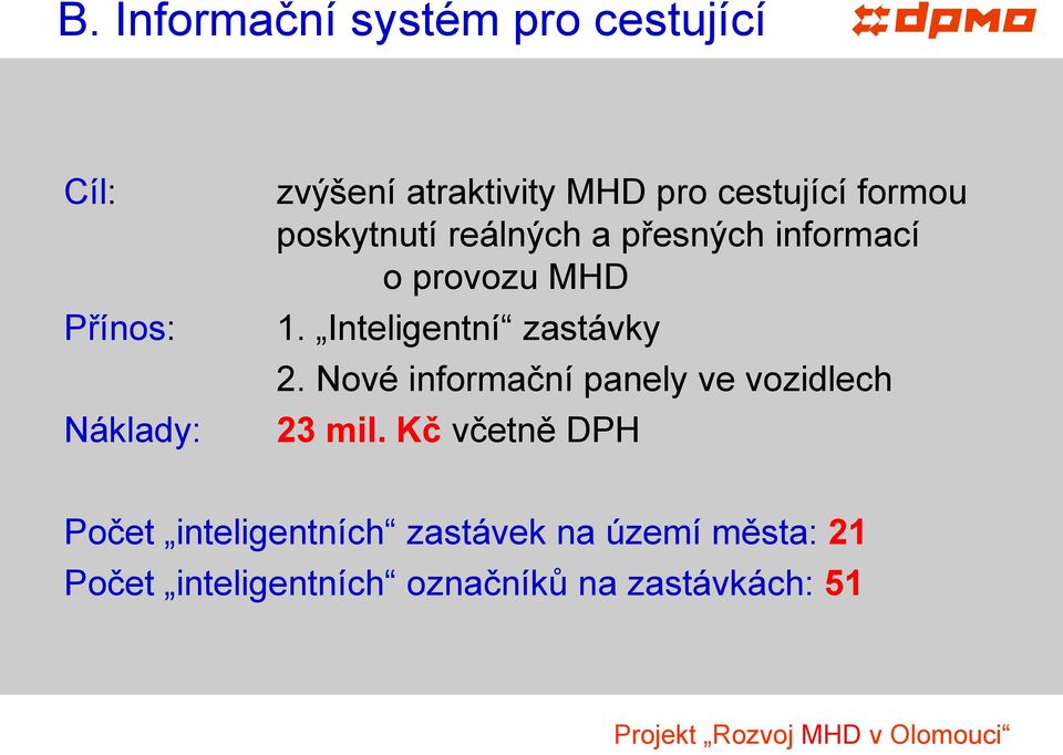 Inteligentní zastávky 2. Nové informační panely ve vozidlech 23 mil.