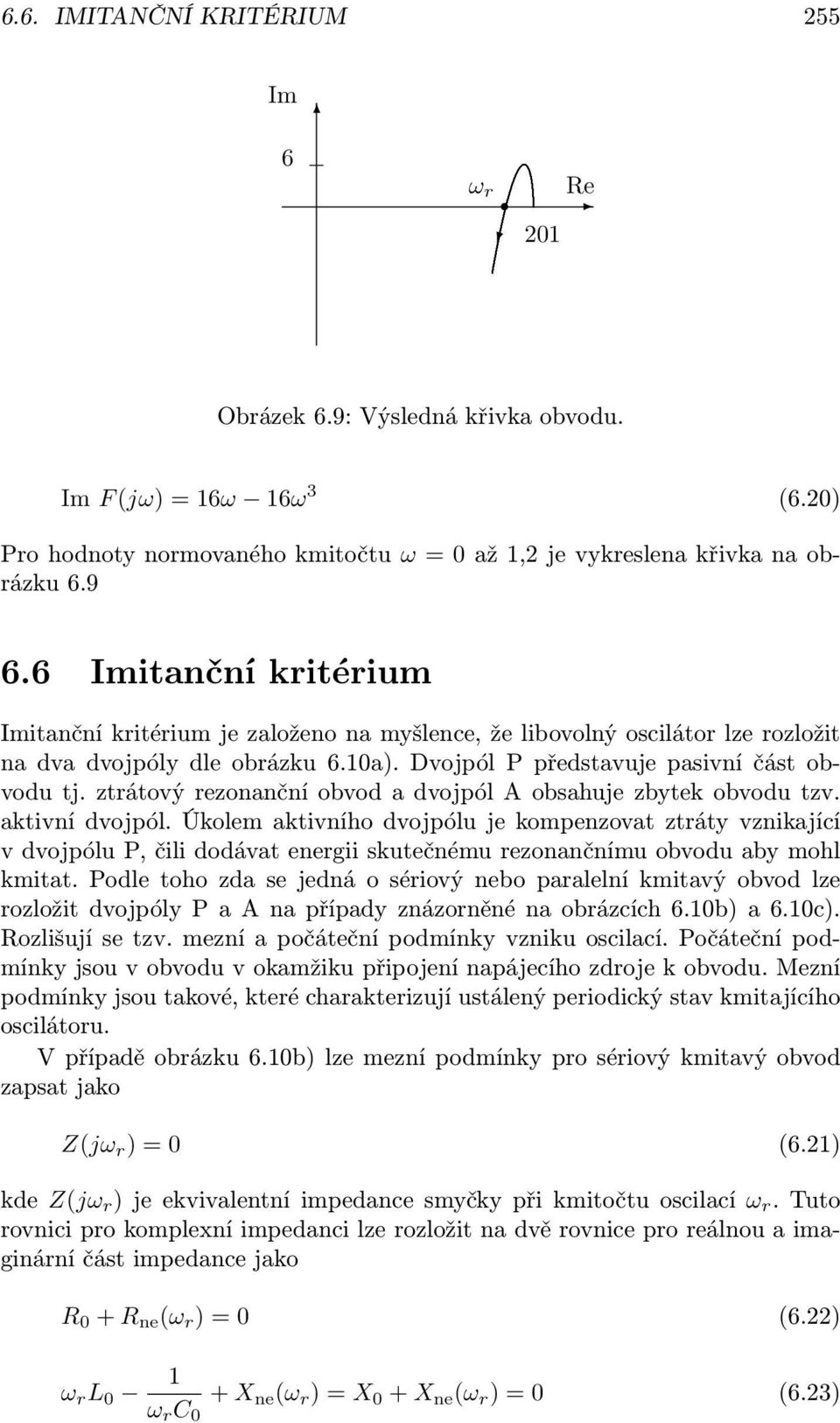 ztrátový rezonanční obvod a dvojpól A obsahuje zbytek obvodu tzv. aktivní dvojpól.