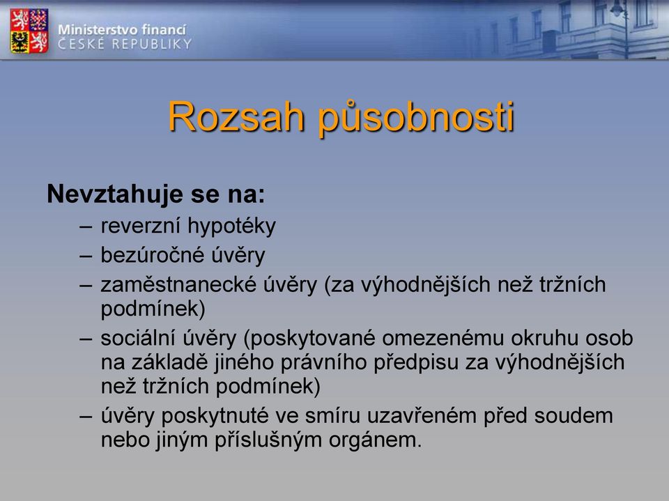 (poskytované omezenému okruhu osob na základě jiného právního předpisu za