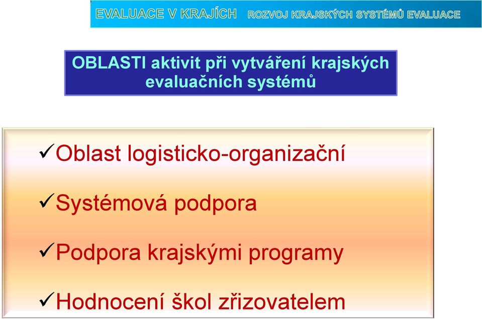 logisticko-organizační Systémová podpora