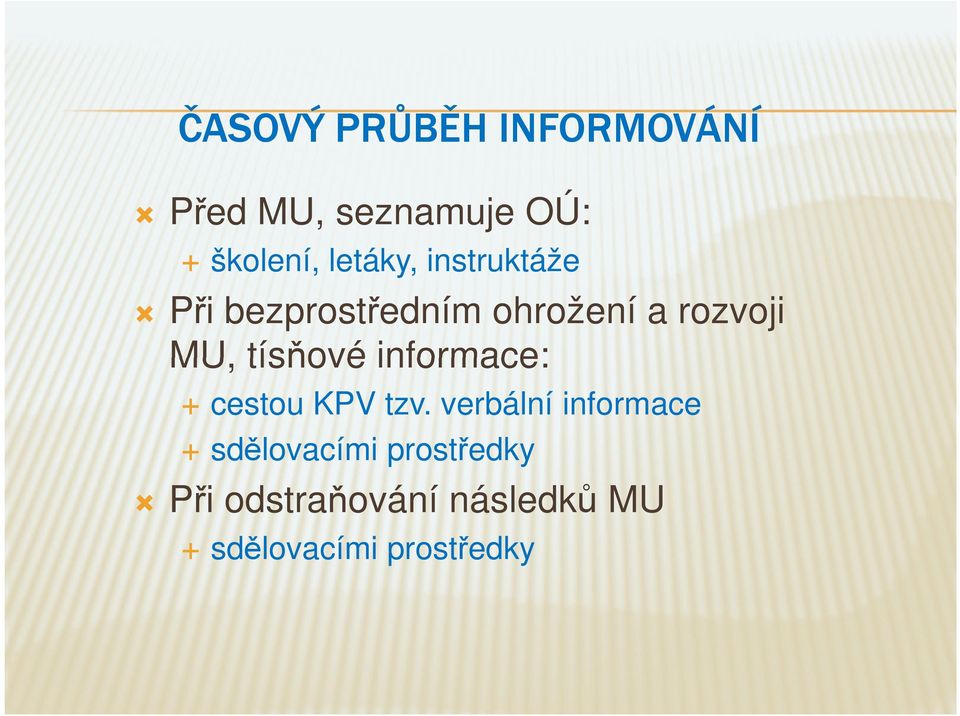 tísňové informace: cestou KPV tzv.