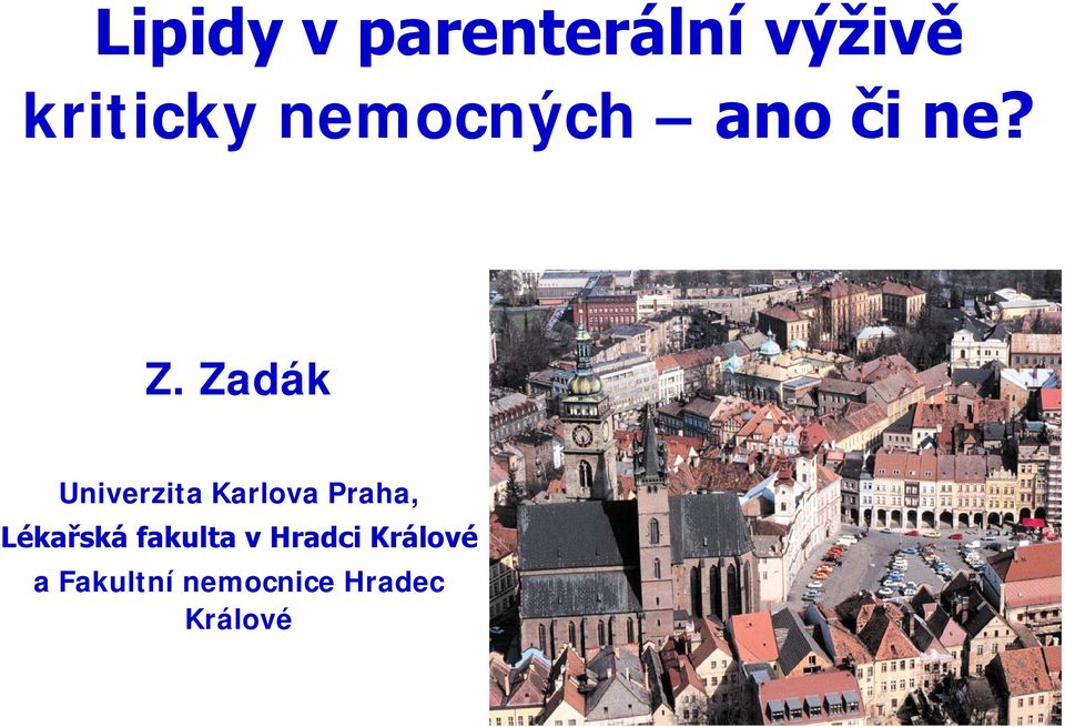 Zadák Univerzita Karlova Praha, Lékařská