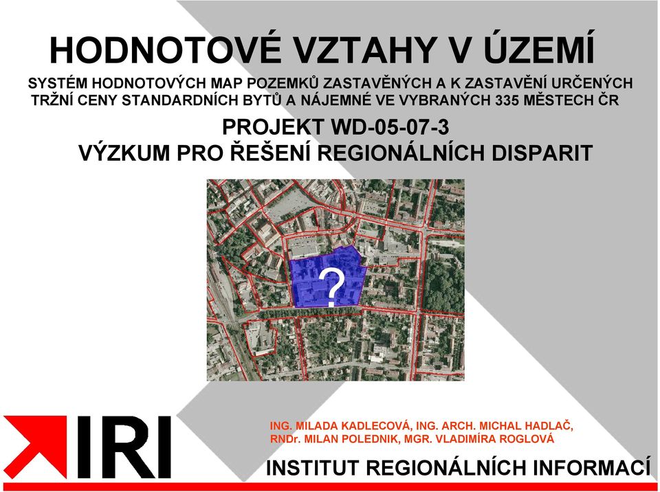 MĚSTECH ČR PROJEKT WD-05-07-3 VÝZKUM PRO ŘEŠENÍ REGIONÁLNÍCH DISPARIT? ING.