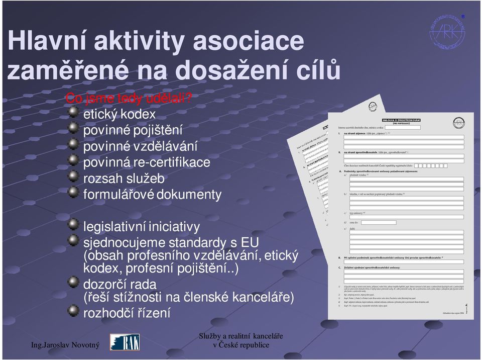 formulářové dokumenty legislativní iniciativy sjednocujeme standardy s EU (obsah profesního