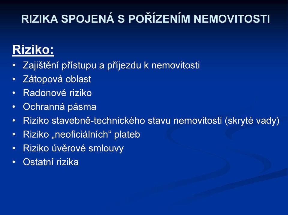 pásma Riziko stavebně-technického stavu nemovitosti (skryté vady)