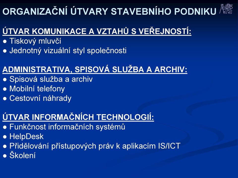 Spisová služba a archiv Mobilní telefony Cestovní náhrady ÚTVAR INFORMAČNÍCH