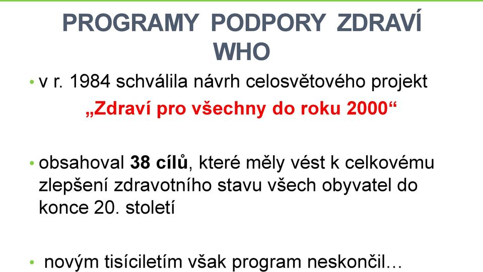 roku 2000 obsahoval 38 cílů, které měly vést k celkovému