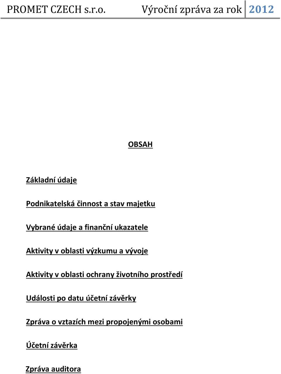 Aktivity v oblasti ochrany životního prostředí Události po datu účetní