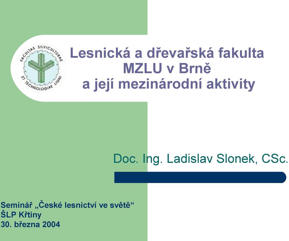 Ladislav Slonek, CSc.