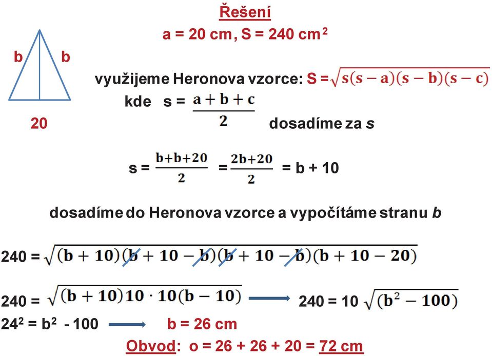 dosadíme do Heronova vzorce a vypočítáme stranu b 240 =