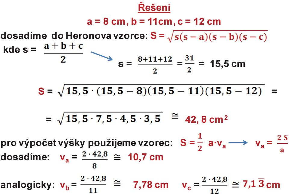 42, 8 cm 2 pro výpočet výšky použijeme vzorec: S = a v